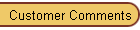Customer Comments