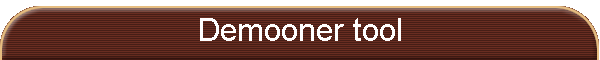 Demooner tool